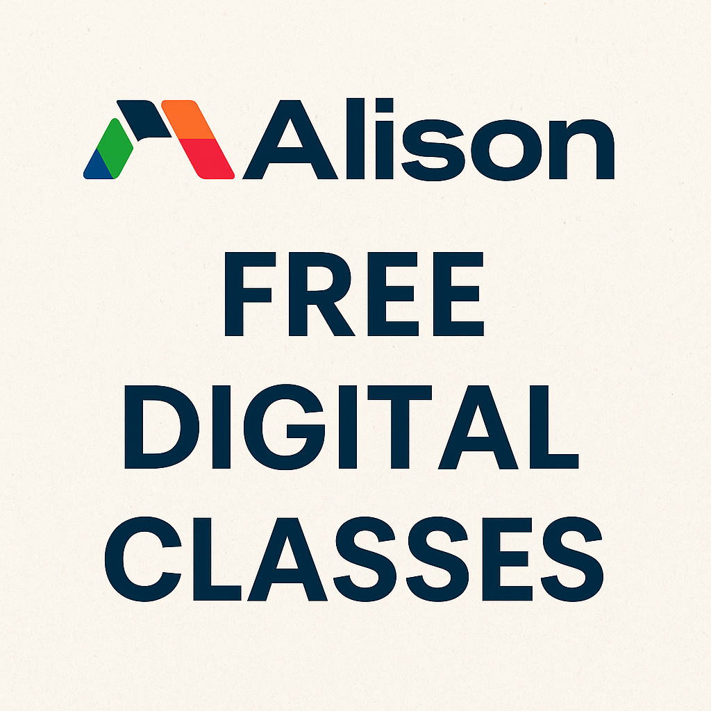 Empowering Your Future: Alison’s Free Digital Skills Online Classes.